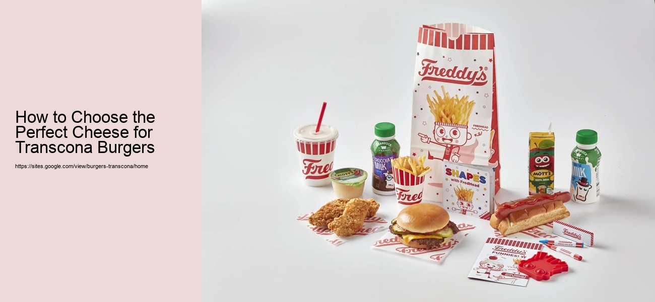 How to Choose the Perfect Cheese for Transcona Burgers